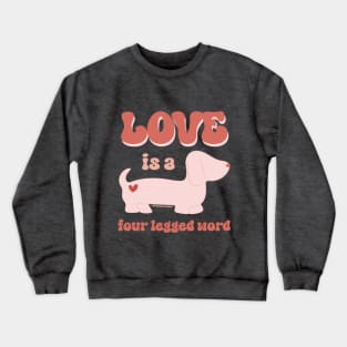 Love is Four Legged © GraphicLoveShop Crewneck Sweatshirt